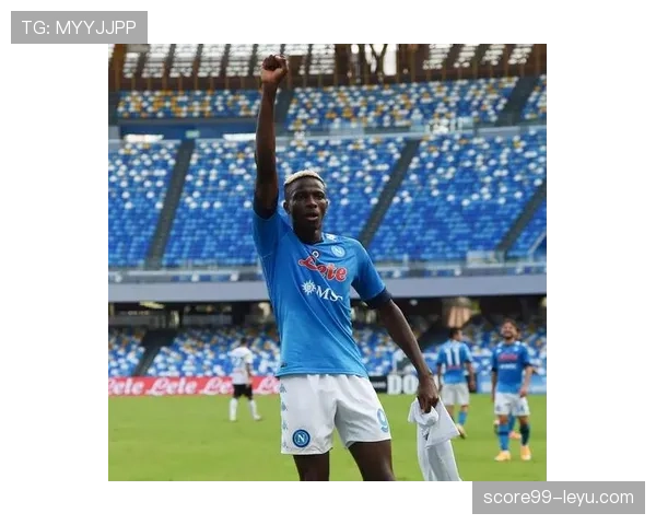 奥斯梅恩融入意大利文化渐入佳境，竞技状态稳步提升